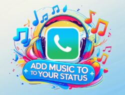 WhatsApp Hadirkan Fitur Musik di Status, Pengguna Makin Kreatif!