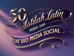50 Istilah Latin High-Class Estetik & Filosofis untuk Bio Sosial Media Kelas Dewa